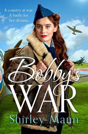 Bobby's War de Shirley Mann