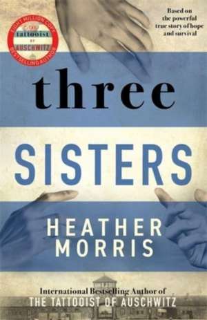 Three Sisters de Heather Morris