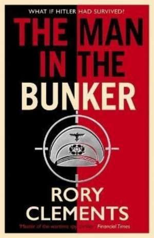 The Man in the Bunker de Rory Clements