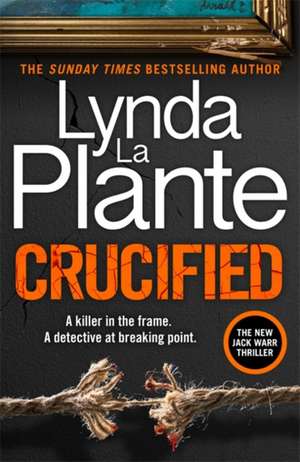 Crucified de Lynda La Plante