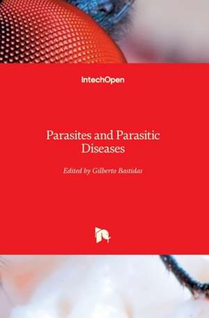 Parasites and Parasitic Diseases de Gilberto Antonio Bastidas Pacheco