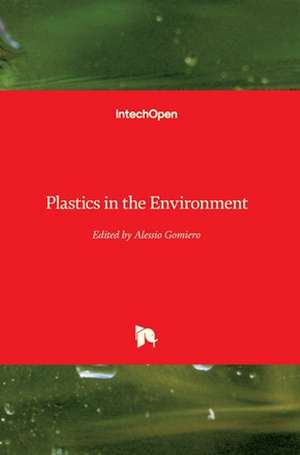 Plastics in the Environment de Alessio Gomiero