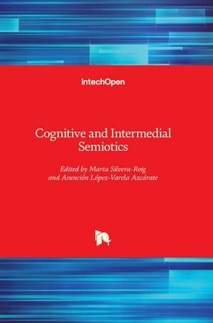 Cognitive and Intermedial Semiotics de Marta Silvera-Roig