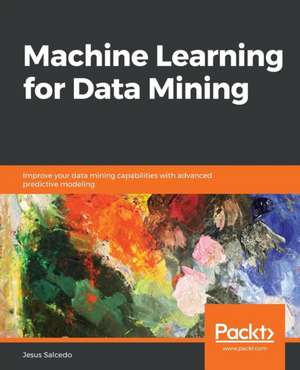 Machine Learning for Data Mining de Jose Jesus Salcedo