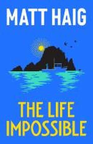 The Life Impossible de Matt Haig