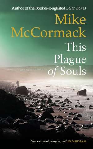 This Plague of Souls de Mike McCormack