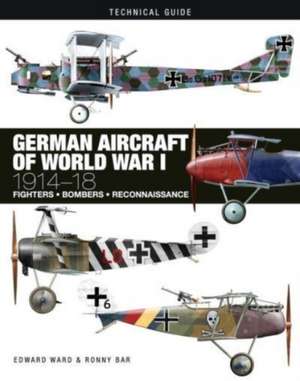 German Aircraft of World War I: 1914-18 de Edward Ward