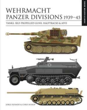 Wehrmacht Panzer Divisions 1939-45 de Chris Bishop