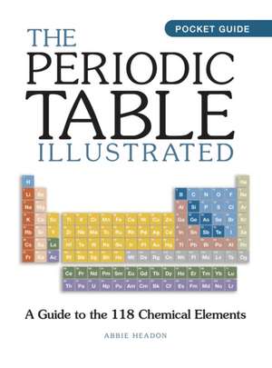 The Periodic Table Illustrated de Abbie Headon