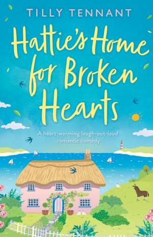 Hattie's Home for Broken Hearts de Tilly Tennant