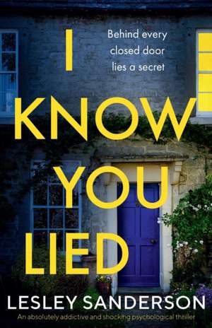 I Know You Lied de Lesley Sanderson