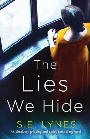 The Lies We Hide de S. E. Lynes