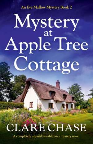 Mystery at Apple Tree Cottage de Clare Chase