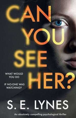 Can You See Her? de S. E. Lynes