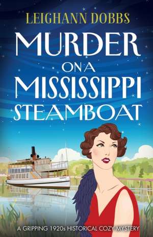 Murder on a Mississippi Steamboat de Leighann Dobbs