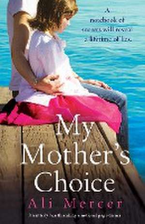 My Mother's Choice de Ali Mercer