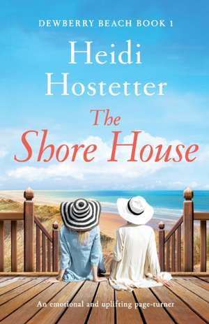 The Shore House de Heidi Hostetter