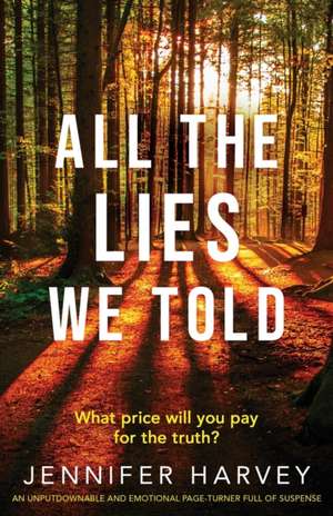 All the Lies We Told de Jennifer Harvey