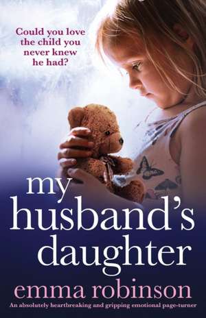 My Husband's Daughter de Emma Robinson