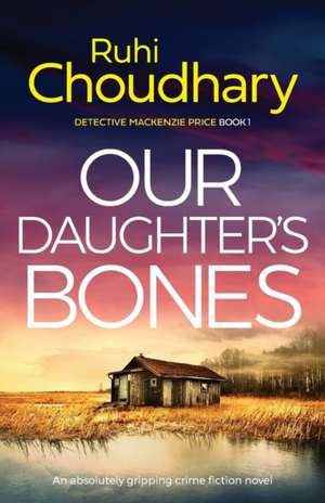 Our Daughter's Bones de Ruhi Choudhary