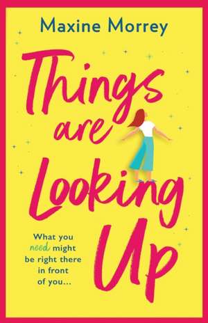 Things Are Looking Up de Maxine Morrey