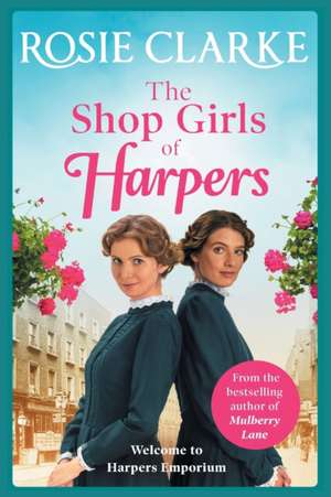 The Shop Girls of Harpers de Rosie Clarke