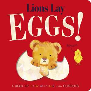 Lions Lay Eggs! de Becky Davies