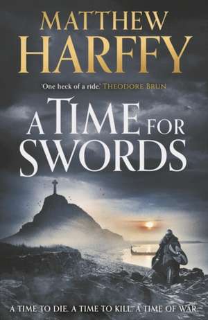 A Time for Swords de Matthew Harffy