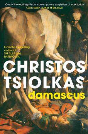 Tsiolkas, C: Damascus de Christos Tsiolkas