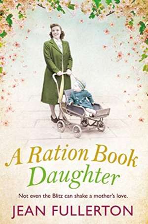 A Ration Book Daughter de Jean Fullerton