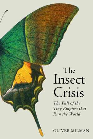 The Insect Crisis de Oliver Milman