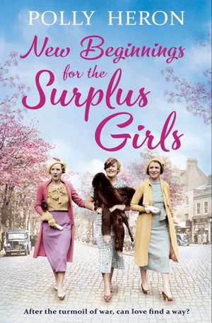 New Beginnings for the Surplus Girls de Polly Heron