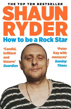 How to Be a Rock Star de Shaun Ryder