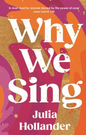 Why We Sing de Julia Hollander