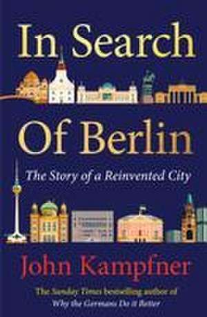 In Search Of Berlin de John Kampfner