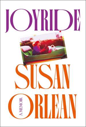 Joyride de Susan Orlean