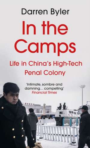 In the Camps de Darren Byler