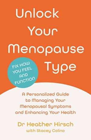 Unlock Your Menopause Type de Heather Hirsch