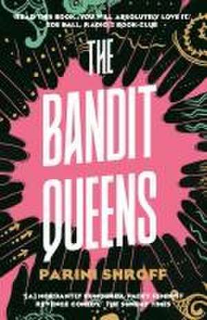 The Bandit Queens de Parini Shroff