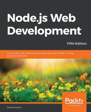 Node.js Web Development - Fifth Edition de David Herron