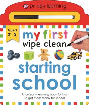 My First Wipe Clean: Starting School de Priddy Books