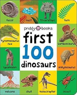 First 100 Dinosaurs de Priddy Books