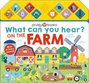 What Can You Hear On The Farm? de Priddy Books