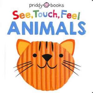 Books, P: See, Touch, Feel: Animals de Roger Priddy