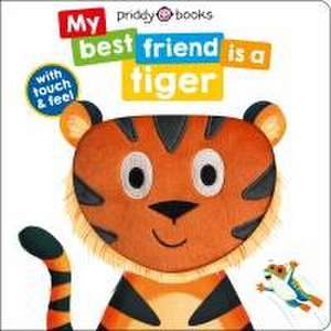 My Best Friend Is A Tiger de Priddy Books