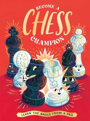 Become a Chess Champion de James Canty Iii