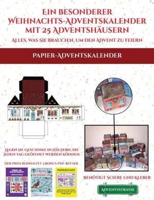 Papier-Adventskalender (Ein besonderer Weihnachts-Adventskalender mit 25 Adventshäusern - Alles, was Sie brauchen, um den Advent zu feiern) de James Manning