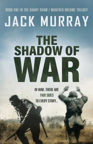 The Shadow of War de Jack Murray