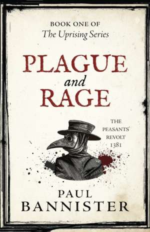 Plague and Rage de Paul Bannister