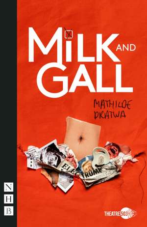 Milk and Gall de Mathilde Dratwa